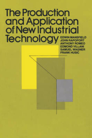 Cover of The Production and Application of New Industrial Technology