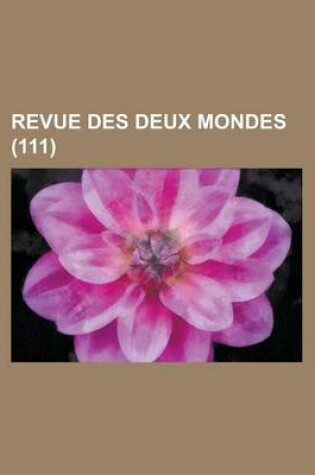 Cover of Revue Des Deux Mondes (111)