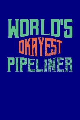 Book cover for World's Okayest Pipeliner