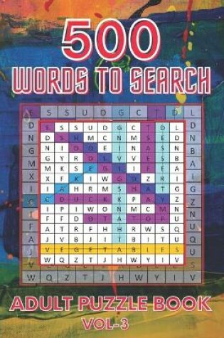 Cover of 500 Words to Search Adult Puzzle Book Vol-3