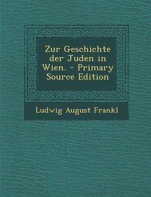 Book cover for Zur Geschichte Der Juden in Wien. - Primary Source Edition