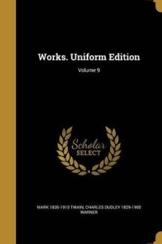 Cover of Works. Uniform Edition; Volume 9