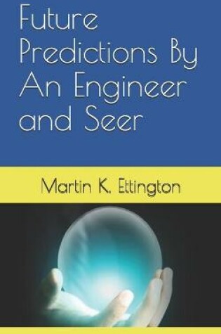 Cover of Future Predictions By An Engineer and Seer