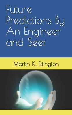 Book cover for Future Predictions By An Engineer and Seer