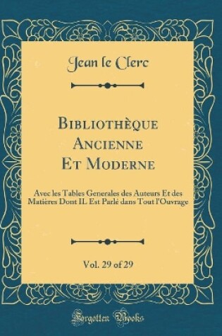 Cover of Bibliotheque Ancienne Et Moderne, Vol. 29 of 29