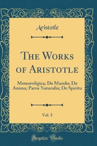Cover of The Works of Aristotle, Vol. 3