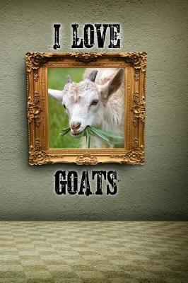 Book cover for I Love Goats