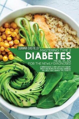Cover of Mastering Type 2 Diabetes Meal Plan For The Newly Diagnosed