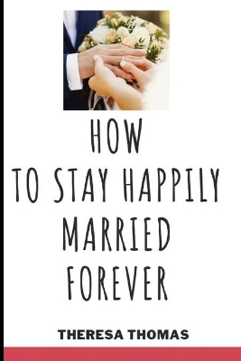 Cover of How to Stay Happily Married Forever