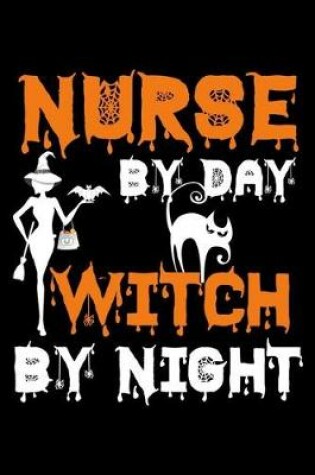 Cover of Nurse By Day Witch By Night