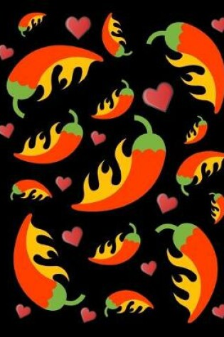 Cover of I Love Hot Peppers Notebook Journal Black 150 College Ruled Pages 8.5 X 11