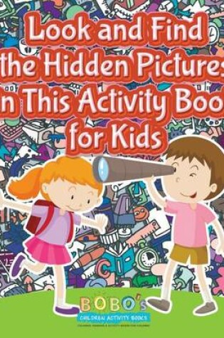 Cover of Look and Find the Hidden Pictures in This Activity Book for Kids