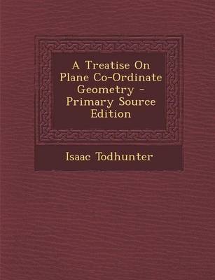 Book cover for A Treatise on Plane Co-Ordinate Geometry