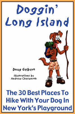 Book cover for Doggin' Long Island - The 30 Best Places to Hike with Your Dog in New York's Playground