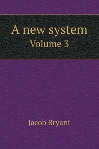 Cover of A new system Volume 3