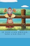 Book cover for If You Can Dream, You Can Do It