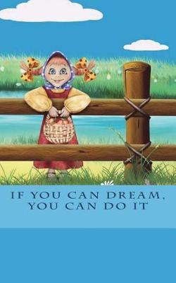 Book cover for If You Can Dream, You Can Do It