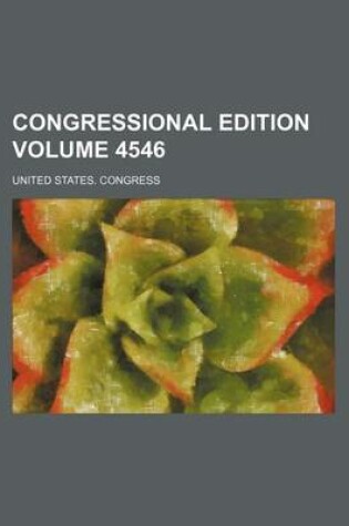 Cover of Congressional Edition Volume 4546