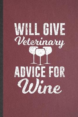 Book cover for Will Give Veterinary Advice for Wine