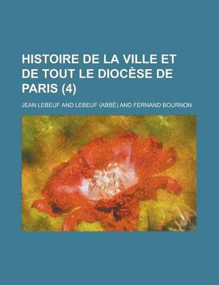 Book cover for Histoire de La Ville Et de Tout Le Diocese de Paris (4)