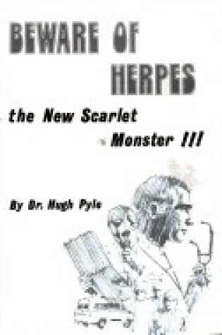 Cover of Beware of Herpes, the New Scarlet Monster