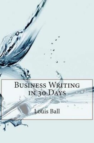 Cover of Business Writing in 30 Days