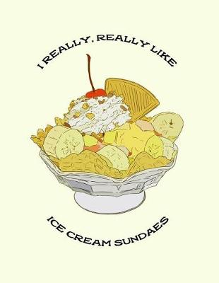 Book cover for I Really, Really Like Ice Cream Sundaes