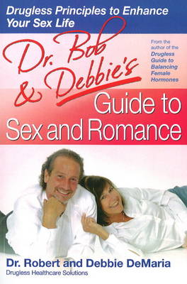 Book cover for Dr Bob and Debbie's Guide to Sex and Romance