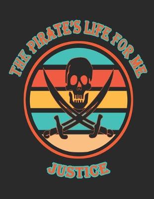 Book cover for The Pirate's Life For Me Justice