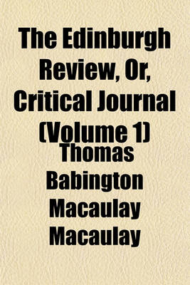 Book cover for The Edinburgh Review, Or, Critical Journal (Volume 1)