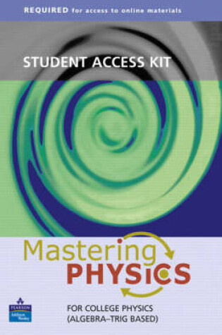 Cover of Student Access Kit for Mastering Physics For College Physics