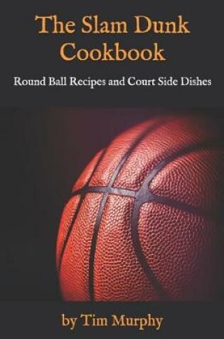 Cover of The Slam Dunk Cookbook