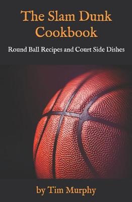 Book cover for The Slam Dunk Cookbook