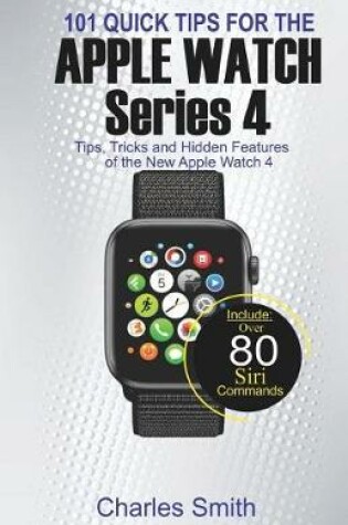 Cover of 101 Quick Tips for Apple Watch Series 4