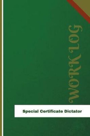 Cover of Special Certificate Dictator Work Log