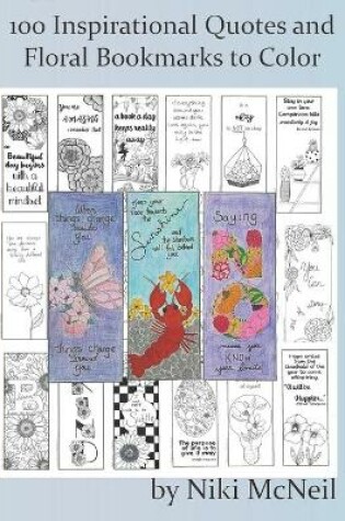 Cover of 100 Inspirational Quotes and Floral Bookmarks to Color