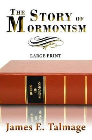 Cover of The Story of Mormonism - Large Print