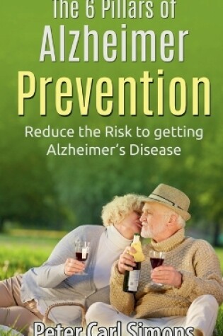 Cover of The 6 Pillars of Alzheimer Prevention