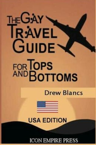 Cover of The Gay Travel Guide For Tops And Bottoms