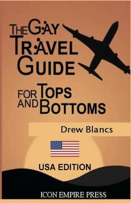 Cover of The Gay Travel Guide For Tops And Bottoms