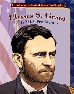 Book cover for Ulysses S. Grant: 18th U.S. President
