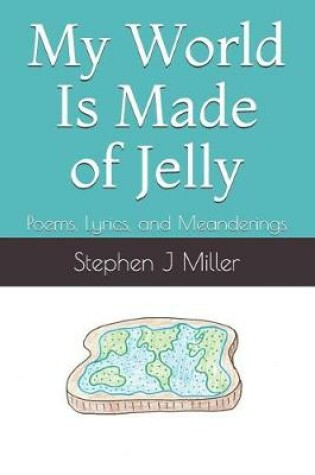 Cover of My World Is Made of Jelly