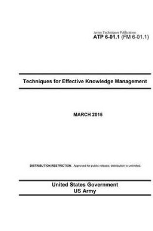 Cover of Army Techniques Publication ATP 6-01.1 (FM 6-01.1) Techniques for Effective Knowledge Management March 2015