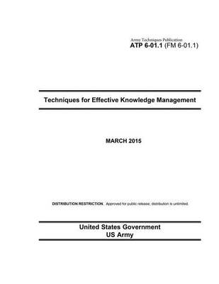 Book cover for Army Techniques Publication ATP 6-01.1 (FM 6-01.1) Techniques for Effective Knowledge Management March 2015