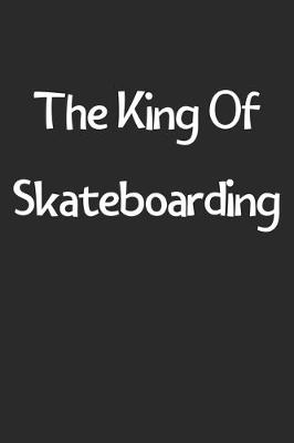 Book cover for The King Of Skateboarding