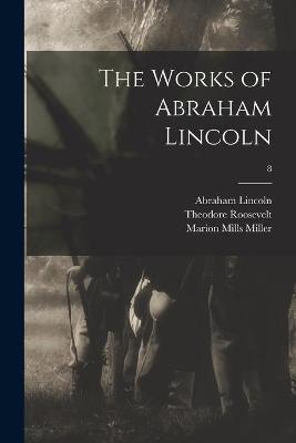 Book cover for The Works of Abraham Lincoln; 8