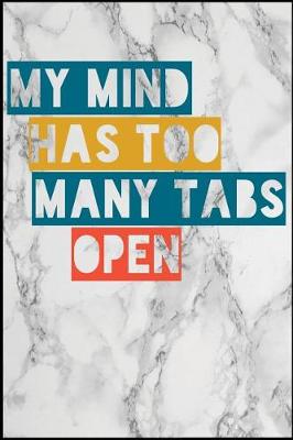 Book cover for My Mind Has Too Many Tabs Open