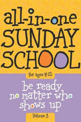 Cover of All-In-One Sunday School for Ages 4-12 (Volume 3), Volume 3