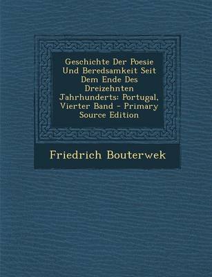 Book cover for Geschichte Der Poesie Und Beredsamkeit Seit Dem Ende Des Dreizehnten Jahrhunderts