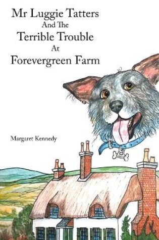 Cover of Mr Luggie Tatters and the Terrible Trouble at Forevergreen Farm